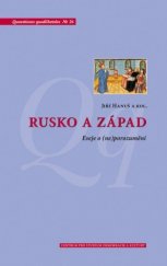 kniha Rusko a západ Eseje o neporozumění, Centrum pro studium demokracie a kultury 2015