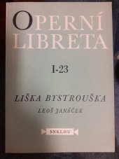 kniha Liška Bystrouška Opera o 3 dějstvích na text podle Rudolfa Těsnohlídka, SNKLHU  1961