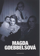 kniha Magda Goebbelsová nástin jednoho života, Levné knihy 2009