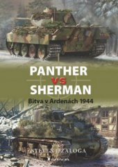 kniha Panther vs Sherman bitva v Ardenách 1944, Grada 2010