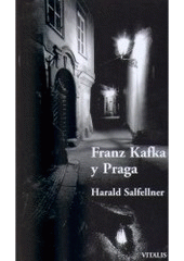 kniha Franz Kafka y Praga, Vitalis 1999