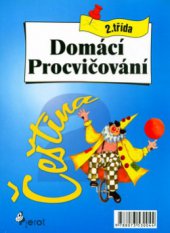 kniha Domácí procvičování pro 2. třídu ZŠ : [čeština], Pierot 2004