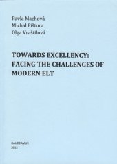 kniha Towards Exellency: Facing the Challenges of Modern Elt, Gaudeamus 2013