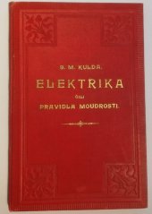kniha Elektrika v době nynější tmy, čili, Pravidla moudrosti, B.M. Kulda 1897