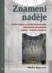 kniha Znamení neděje Česká církev ve světle závěrečného dokumentu plenárního sněmu-kritická analýza, Centrum pro studium demokracie a kultury 2017