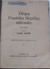 kniha Útrapy Františka Slepičky, milionáře. Díl 1, 2, 3, Alois Neubert 1915