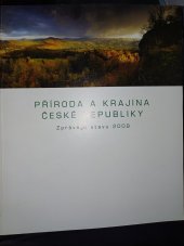 kniha Příroda a krajina České republiky zpráva o stavu 2009, Agentura ochrany přírody a krajiny ČR 2009