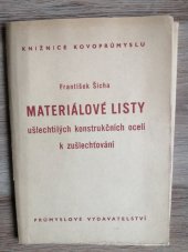 kniha Materiálové listy ušlechtilých konstrukčních ocelí k zušlechťování Určeno pro potř. konstruktérů a materiálových odborníků, Průmyslové vydavatelství 1951