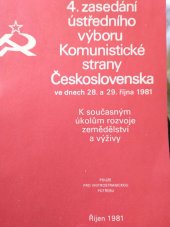 kniha 4. zasedání ústředního výboru Komunistické strany Československa ve dnech 28. a 29. října 1981 k současným úkolům rozvoje zemědělství a výživy, Svoboda 1983