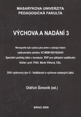 kniha Výchova a nadání 3 dílčí výzkumný tým 5 - Vzdělávání a výchova nadaných žáků, Masarykova univerzita 2009