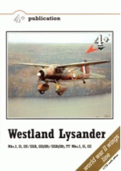 kniha Westland Lysander Mks.I, II, III/IIIA, III(SD)/IIIA(SD), TT Mks.I, II, III, MARK I 1999