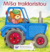kniha Míša traktoristou, Svojtka & Co. 2006
