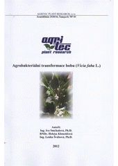 kniha Agrobakteriální transformace bobu (Vicia faba L.), Vydal Agritec Plant Research v nakl. Agritec 2012