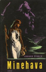 kniha Minehava Obraz života nejstarších osadníků v naší vlasti, SNDK 1964