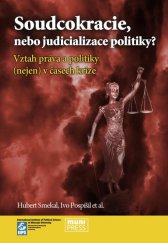 kniha Soudcokracie, nebo judicializace politiky? Vztah práva a politiky (nejen) v časech krize, Masarykova univerzita 2013