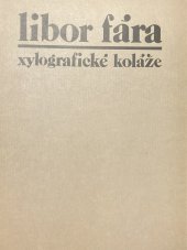 kniha Xylografické koláže Cyklus xylogragických koláží Libora Fáry, Anna Fárová 1991