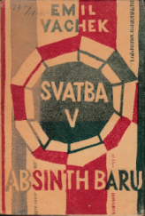 kniha Svatba v Absinth baru humoristický román, Josef Elstner 1925