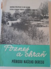 kniha Poznej a chraň přírodu našeho okresu Sborník příspěvků členů aktivit státní ochrany přírody na okrese Nymburk, Polabské muzeum v Poděbradech  1981