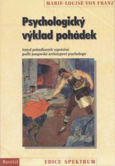 kniha Psychologický výklad pohádek smysl pohádkových vyprávění podle jungovské archetypové psychologie, Portál 2008