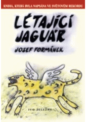 kniha Létající jaguár, Ivo Železný 2004