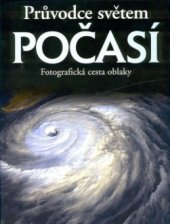 kniha Průvodce světem počasí, Slovart 2002