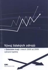 kniha Vývoj lidských zdrojů v Ústeckém kraji v letech 2000-2009 (vybrané kapitoly), Český statistický úřad 2010