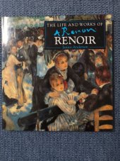 kniha The Life And Works of Renoir A Compilation of Works from the Bridgeman Art Library, Parragon Books 1994