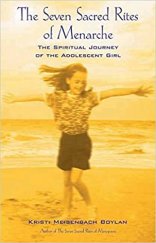 kniha The Seven Sacred Rites of Menarche The Spiritual Journey of the Adolescent Girl, Santa Monica Press 2001