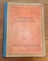 kniha Theoretická elektrotechnika. [Díl] 1, - Úvod do theoretické elektrotechniky, Technicko-vědecké vydavatelství 1952