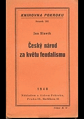 kniha Český národ za květu feudalismu, Pokrok 1940