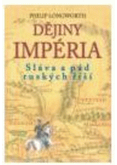 kniha Dějiny impéria sláva a pád ruských říší, Beta-Dobrovský 2008