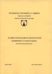 kniha Svařování dlouhovláknových PP kompozitů ultrazvukem = Ultrasonic welding of the long-fibers PP composites, Technická univerzita v Liberci 2009