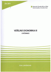 kniha Veřejná ekonomika III. cvičebnice, Univerzita Tomáše Bati ve Zlíně 2011