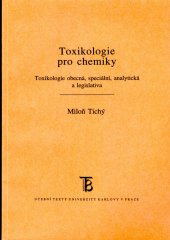 kniha Toxikologie pro chemiky toxikologie obecná, speciální, analytická a legislativa, Karolinum  2003
