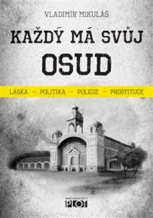 kniha Každý má svůj osud Láska - politika - policie - prostituce, Plot 2016