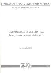 kniha Fundamentals of accounting theory, exercises and dictionary, Česká zemědělská univerzita, Provozně ekonomická fakulta 2010