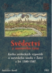 kniha Svědectví z morového času kniha svědeckých výpovědí u městského soudu v Žatci z let 1580-1587, KLP - Koniasch Latin Press 2003