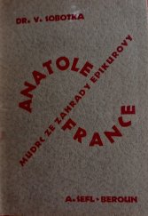 kniha Anatole France, mudrc ze Zahrady Epikurovy, A. Šefl 1928