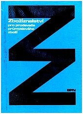 kniha Zbožíznalectví pro prodavače průmyslového zboží pro I. až III ročník učňovských škol, SPN 1971