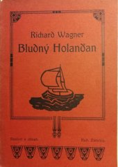 kniha Richard Wagner, Bludný Holanďan Romant. opera o 3 jedn. : Rozbor a obsah, Fr. A. Urbánek 1907