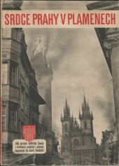 kniha Srdce Prahy v plamenech [Serdce Pragi v plameni = The Heart of Prague on Flames], Universum 1946