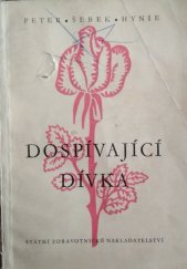 kniha Dospívající dívka Lékařská poučení ženské mládeži, SZdN 1957