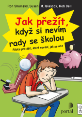 kniha Jak přežít, když si nevím rady se školou Rádce pro děti, které nevědí, jak se učit, Portál 2015