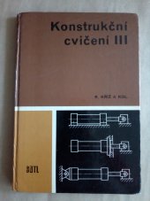 kniha Konstrukční cvičení III Učebnice pro 4. roč. SPŠ strojnických, SNTL 1988