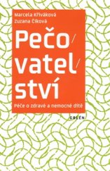 kniha Pečovatelství. Péče o zdravé a nemocné dítě, Galén 2016