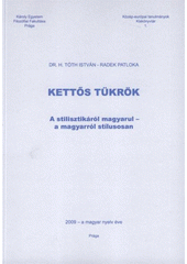 kniha Kettős tükrök a stilisztikáról magyarul - a magyarról stílusosan, Tribun EU 2009