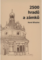 kniha 2500 hradů a zámků, K. Březina 2008