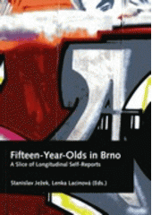 kniha Fifteen-year-olds in Brno a slice of longitudinal self-reports, Masaryk University 2008