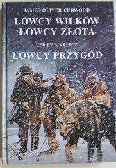 kniha Łowcy wilków,	 Łowcy złota, Łowcy przygód, Elipsa 1995