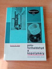 kniha Polyformaldehyd a kopolymery Určeno [též] pro stud. na chem. stř. školách, SNTL 1965